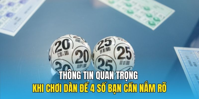 Thông tin quan trọng khi chơi dàn đề 4 số bạn cần nắm rõ